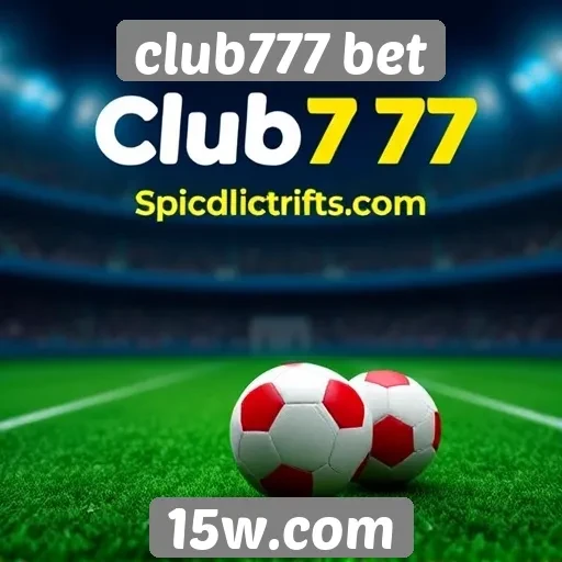 Vantagens do Club777 Bet para novos usuários